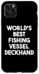 iPhone 11 Pro Max World's Best Fishing Vessel Deckhand Case