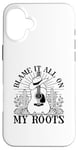 iPhone 16 Plus Blame It All On My Roots Fun Country Music Case