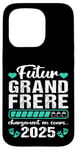 Coque pour iPhone 15 Pro Futur Grand Frère 2025 Annonce Naissance Grossesse Cadeau