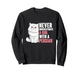 Never Underestimate A Girl With A Persian Cat Sweatshirt