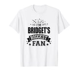 I'm Bridget's Biggest Fan Bridget Sports T-Shirt