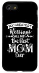 iPhone SE (2020) / 7 / 8 Mom Sayings My Greatest Blessings Call Me the Best Mom Ever Case