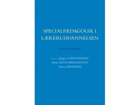 Specialpedagogik I Lärarutbildningen | Arne Poulsen Line Lerche Mørck Niels Kryger Thomas Nordahl Andy Højholdt Brian Degn Mårtensson Torben Pedersen Jørgen Christiansen Karen Bønløkke Braad Christian Quvang Anne Morin Karen-Lis Kristensen Andreas R