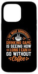 iPhone 14 Pro Max The Most Dangerous Drinking Game Is Seeing How Long I Can Go Case