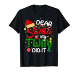 Dear Santa My Twin Did It Shirt Funny Christmas Twins T-Shirt