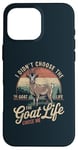 iPhone 16 Pro Max Goat Owner Funny Goat Life Chose Me Vintage Goat Case