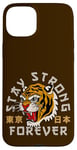 Coque pour iPhone 15 Plus Stay Strong Forever Cool Wild Tiger Graphic Cool Designs