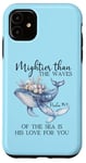 Coque pour iPhone 11 Mightier Than the Waves of the Sea is His Love Psalm 93:4