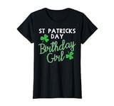 St Patricks Day Birthday Girl Born On Saint Paddys Women T-Shirt