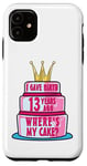 Coque pour iPhone 11 J'ai accouché il y a 13 ans, mon anniversaire Where's My Cake Funny Mom