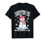 Xmas Surviving The Lunch Lady Life One Meltdown At A Time T-Shirt