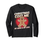 Christmas Cost Me My Arms & My Legs Hilarious Gingerbread Long Sleeve T-Shirt