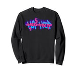 Hip hop dance street art graffiti spray paint dancing dancer Sweatshirt