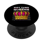 Hot Tubs Are For Queens Women Self Care PopSockets PopGrip Adhésif