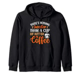 There's Nothing Sweeter Than A Cup Of Bitter Coffee Zip Hoodie