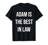 Adam Is The Best In Law T-Shirt