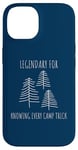 Coque pour iPhone 14 Legendary for Knowing Every Camp Trick Inspirational Camping