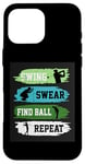 Coque pour iPhone 16 Pro Max Swing Swear Find Ball Repeat