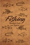 Fishing Notebook Guide and Logbook The Ultimate Fishing Logbook for Recording...