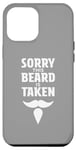 Coque pour iPhone 15 Pro Max Sorry This Beard is Taken Shirt Valentines Day for Him