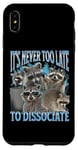 Coque pour iPhone XS Max Never Too Late Dissociate Funny Raccoon Meme Bootleg Graphic