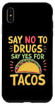 iPhone XS Max SAY NO TO DRUGS SAY YES FOR TACOS Taco Lover Case