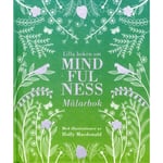 Lilla boken om mindfulness : målarbok (inbunden)