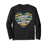 Garbage Trucks Are My Valentine Valentines Day for Toddler Long Sleeve T-Shirt