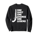 One Shot One Chance One Legend Muzzleloader Sweatshirt