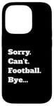 iPhone 14 Pro Game Sorry Can't Bye... Case