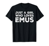 Just A Girl Who Loves Emus, Cute Emu Lovers T-Shirt