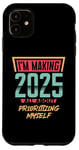 iPhone 11 Im Making 2025 All About Prioritizing Myself Self Love Case