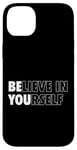 Coque pour iPhone 14 Plus Croire en soi Pensée Positive Citation Motivante