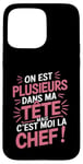 Coque pour iPhone 15 Pro Max On Est Plusieurs Dans Ma Tête Mais C’est Moi La Chef Drôle