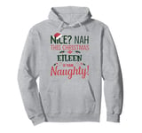 EILEEN Personalized Christmas Naughty Nice EILEEN Name Pullover Hoodie