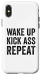 iPhone X/XS Wake Up Kick Ass Repeat Sign Saying Wake Up Kick Ass Repeat Case