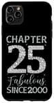 iPhone 11 Pro Max Chapter 25 Fabulous Since 2000 Happy 25Th Birthday Girl Lady Case