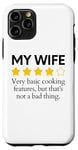 iPhone 11 Pro Funny Saying My Wife Very Basic Cooking Features Sarcasm Fun Case