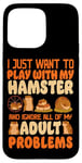 iPhone 15 Pro Max Hamster I Just Want To Play With My Hamster And Ignore All Case