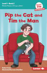 Pip the Cat and Tim the Man: Book 2 (Phonics Fun Decodables -- Level 1)