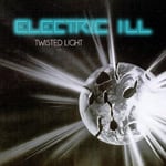 Electric Ill  Twisted Light  CD