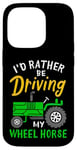 Coque pour iPhone 14 Pro Tracteur agricole amusant I'd Rather Be Driving My Wheel Horse