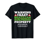 Crazy Brazilian Girlfriend Property - Valentine Boyfriend T-Shirt