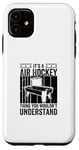 Coque pour iPhone 11 C'est une chose de Air Hockey que vous ne comprendriez pas – Air Hockey