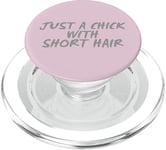 Short Hair Quotes Just A Chick With Short Hair PopSockets PopGrip for MagSafe