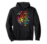 I Am Brave I Am Bruised I Am Who I'm Meant To Be This Is Me Pullover Hoodie