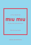 Little Book of Miu Miu  The story of the iconic fashion house