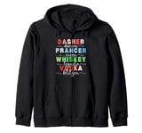 Dasher Dancer Prancer Vixen Whiskey Tequila Vodka Blitzen Zip Hoodie