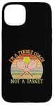 Coque pour iPhone 15 Plus Balle de tennis Pun Tennis I'm a Tennis Coach Not a Target