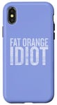 Coque pour iPhone X/XS Fat Orange Idiot Motif de protestation vieilli